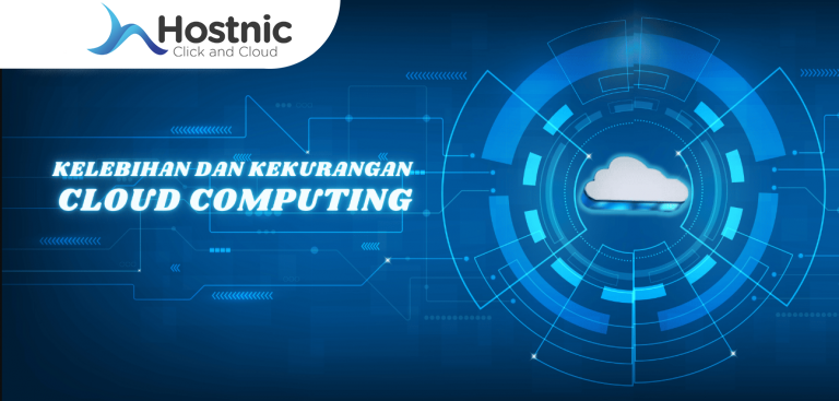 Penjelasan Mengenai Kelebihan Dan Kekurangan Cloud Computing