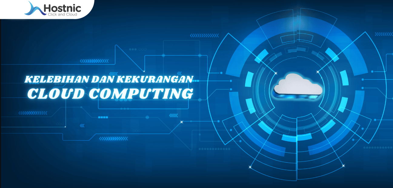 Penjelasan Mengenai Kelebihan Dan Kekurangan Cloud Computing